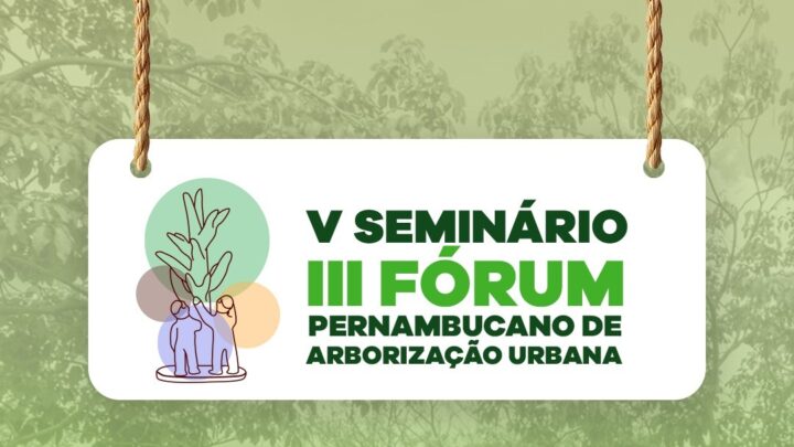 Caruaru vai sediar Seminário e Fórum Pernambucano de Arborização Urbana