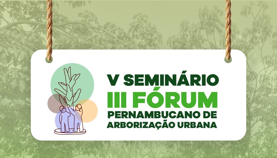 Caruaru vai sediar Seminário e Fórum Pernambucano de Arborização Urbana