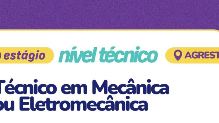 Oportunidade de estágio para estudantes de Mecânica ou Eletromecânica