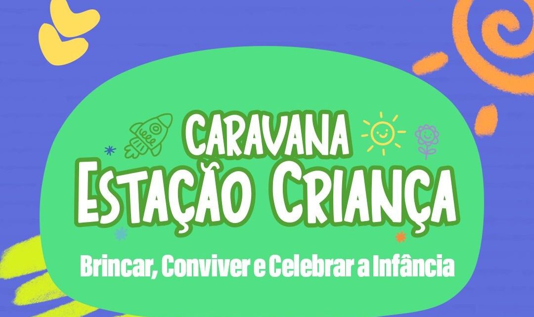 “Caravana Estação Criança” com arte, cultura e lazer em várias comunidades de Caruaru