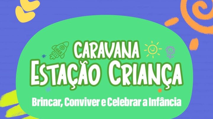 “Caravana Estação Criança” com arte, cultura e lazer em várias comunidades de Caruaru