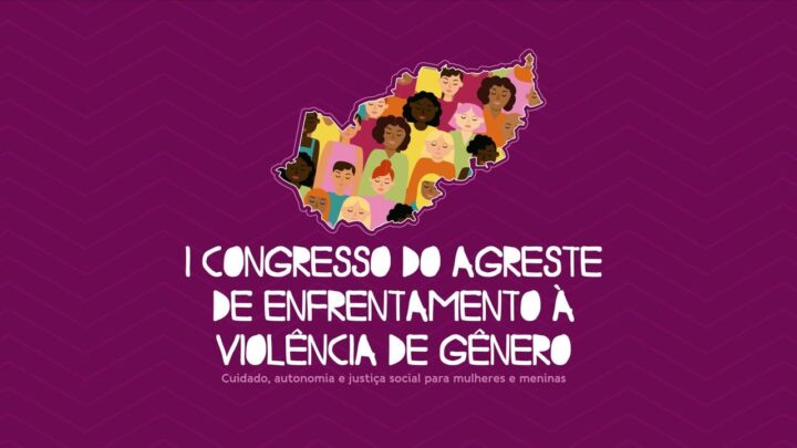 Inscrições para I Congresso do Agreste de Enfrentamento à Violência de Gênero seguem até o sábado (15)