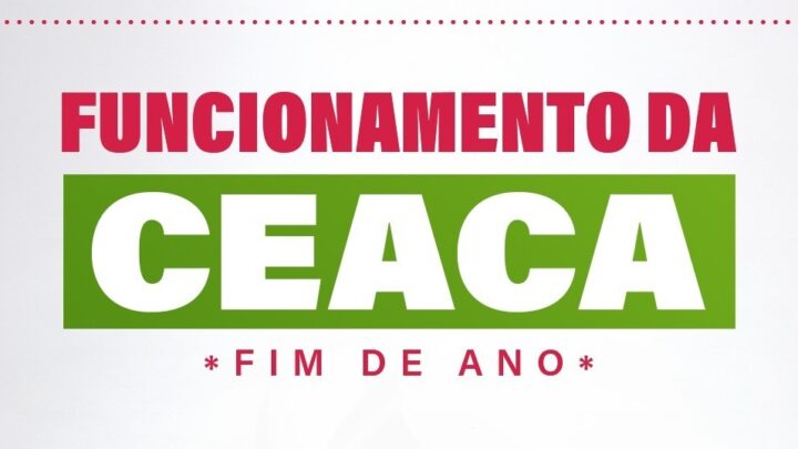 Confira o funcionamento especial no fim de ano na Ceaca