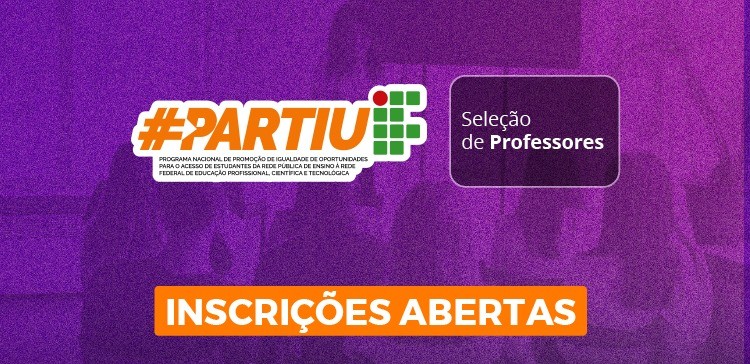 IFPE lança seleção de professores/as temporários/as para programa PartiuIF
