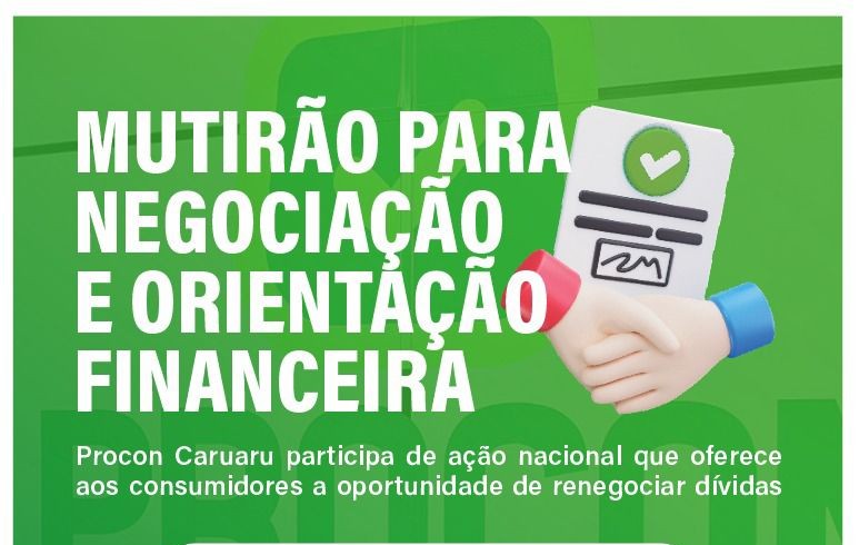 Mutirão para Negociação e Orientação Financeira durante todo o mês do consumidor