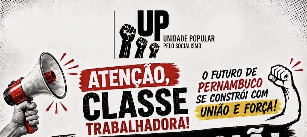Unidade Popular (UP) convida classe trabalhadora para participar do lançamento das candidaturas em Pernambuco nesta terça-feira