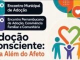 Caruaru recebe encontros sobre adoção com programação voltada à convivência familiar e comunitária
