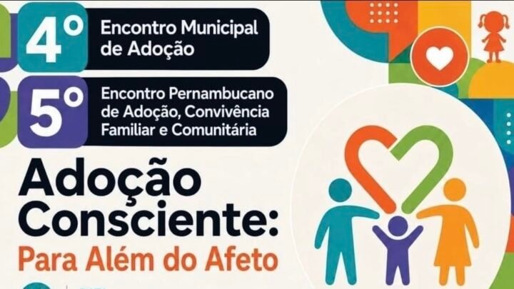 Caruaru recebe encontros sobre adoção com programação voltada à convivência familiar e comunitária