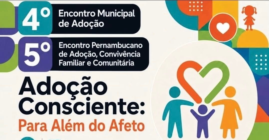 Caruaru recebe encontros sobre adoção com programação voltada à convivência familiar e comunitária