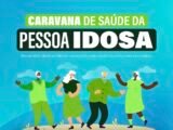 Caravana de Saúde da Pessoa Idosa será realizada em Caruaru, nesta quinta- feira (1º)