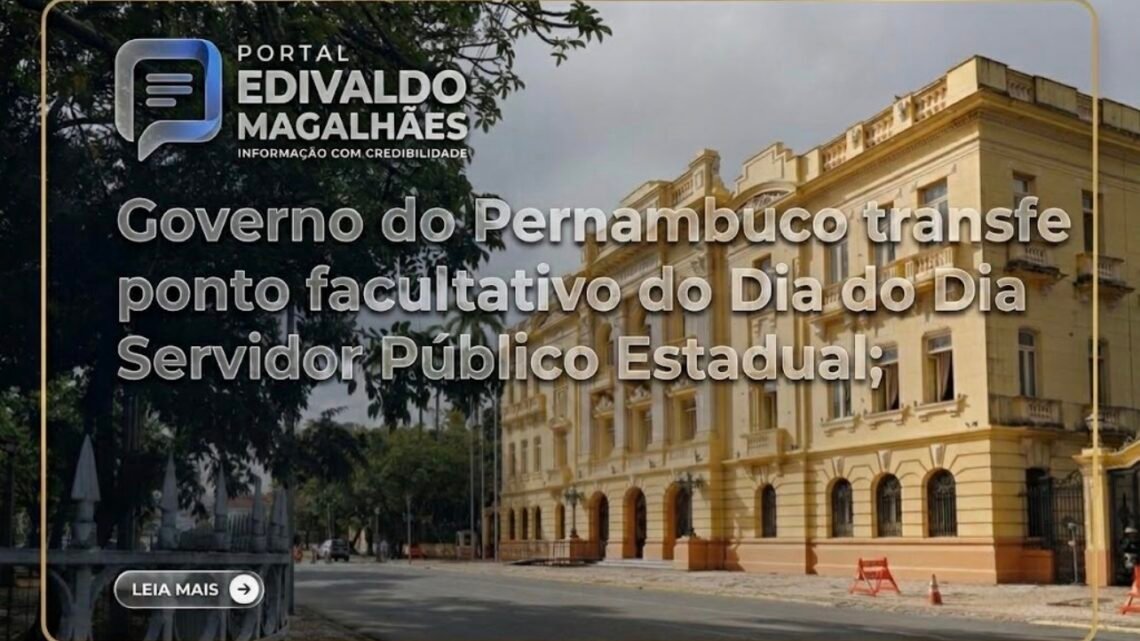 Governo do Pernambuco transfere ponto facultativo do Dia do Servidor Público Estadual