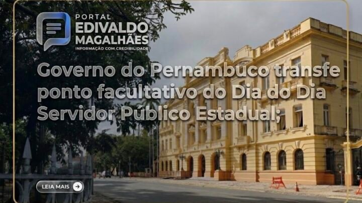 Governo do Pernambuco transfere ponto facultativo do Dia do Servidor Público Estadual